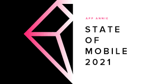 Envol des appli mobiles – Le rapport State of Mobile 2021 @App Annie